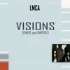Lmca - Visions: Demos and Rarities
